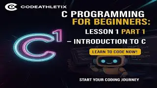 C Programming for Beginners – Lesson 1 Part 1: What is C Language?