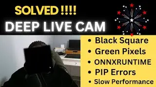 SOLVED - Deep Live Cam Issues with Face - Black Square, Green Pixel Errors