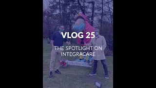 VLOG 25: The Spotlight on Integracare