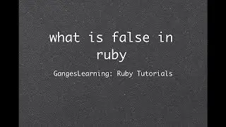 Ruby Tutorials: What is false in Ruby