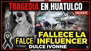 Fallece Dulce Ivonne Enr&iacute;quez influencer que acompa&ntilde;aba a edil de Huatulco durante accidente
