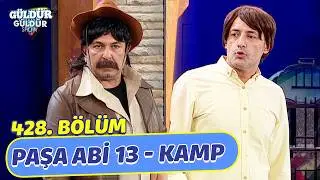 Paşa Abi 13 - Kamp - 428. Bölüm (Güldür Güldür Show)