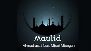 🔴LIVE KATIKA MAULID YA MTUME - MOHAMMED (S A W) AL-MADRASAT NURR ,MTONI MTONGANI