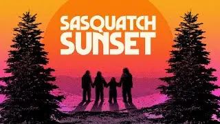 Sasquatch Sunset - Premieres April 5, 8:30 PM