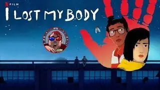I Lost My Body Movie Review || Getting a Good Hand Out?