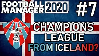 FM20 - Champions League from Iceland? - #7 