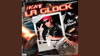 Pasame La Glock