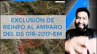 Exclusi&oacute;n de REINFO DS 018-2017-EM - An&aacute;lisis completo de un caso.