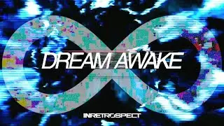 InRetrospect - DREAM AWAKE