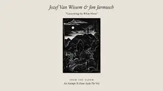 Jozef Van Wissem & Jim Jarmusch - Concerning the White Horse (Official Audio)