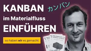 So haben wir Kanban eingef&uuml;hrt: Kaizen in der Materialversorgung erkl&auml;rt.