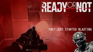 THEY JUST STARTED BLASTING!!  |  Ready Or Not