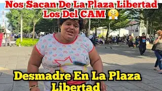 El Del Cam Nos Llega A Sacar De La Plaza Libertad 😤😡‼️