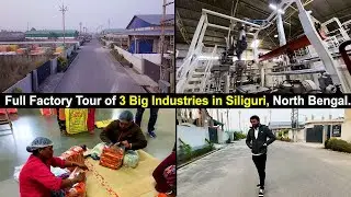 3 Big Factory Tour in Siliguri, North Bengal | Industries of Siliguri, West Bengal | Ep - 225.