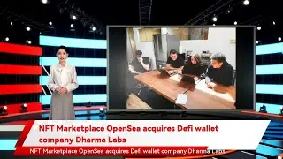 NFT Marketplace OpenSea acquires Defi wallet company Dharma Labs