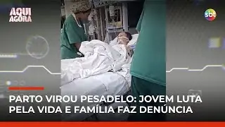 Jovem luta pela vida após parto em SP e família denuncia erro médico | #AquiAgora