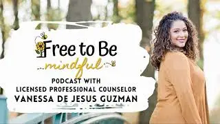 Ep22 Tips for Mindful Living
