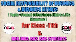 #Concept of Business Ethics & It's Elements || Class -11th Business Studies#