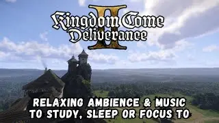 Kingdom Come 2: Castle Overlook Ambience | Peaceful Music for Study/Sleep