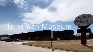 Plainsman Museum and Day Job