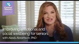 Dr. Alexis Abramson: Improving Emotional and Social Wellbeing for Seniors