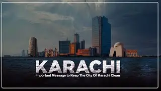 Important Message to Keep The City Of Karachi Clean | Video Message