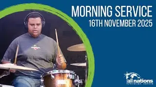 Sunday Morning Service | 16th November 2025 | All Nations Christian Centre