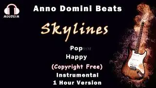 Anno Domini Beats || Skylines || Pop | Happy - 1 Hour Version [MOODS1M]