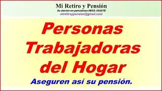 Personas Trabajadoras del Hogar aseguren así su pensión.