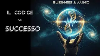 IL SEGRETO DELLA MENTE:  Come programmare  il Successo/  Business & Mind