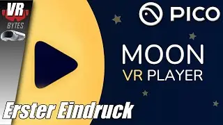 Moon VR Player / PICO 4 / Deutsch / Erster Eindruck / PICO 4 Spiele Deutsch / PICO 4 VR Deutsch