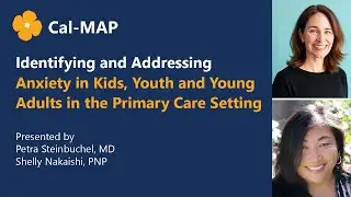 [Webinar] Addressing Anxiety in Kids, Youth and Young Adults in the Primary Care Setting