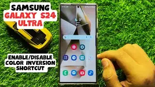 How to Enable/Disable Color Inversion Shortcut Samsung Galaxy S24 Ultra