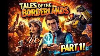 🔴Tales of the Borderlands &ndash; Part 1 | Choices, Chaos & Vault Secrets 🔥