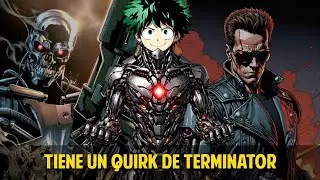 QHPS Izuku Tenia Un Quirk De Terminator?