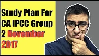 Group 2 Study Plan For CA IPCC November 2017 Exams
