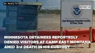 Minnesota detainees reportedly denied visitors at Camp East Montana amid 3rd death in ICE custody