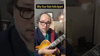 Your Solo Breaks When You Lose the Melody