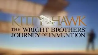 Kitty Hawk: The Wright Brothers' Journey of Invention - promo