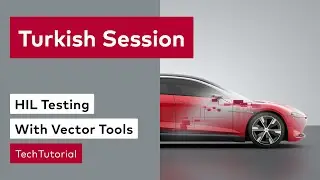 Turkish Tech Session: HIL Testing | #VectorTechTutorial