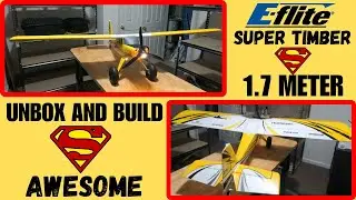 EFLITE SUPER TIMBER 1.7M ULTIMATE BUILD AND SETUP
