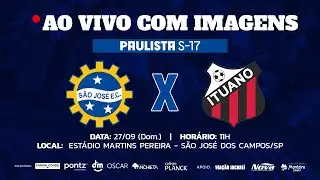 SÃO JOSÉ E.C. SAF X ITUANO | Camp. Paulista Sub-17 | 6ª Rodada - 3ª Fase | AO VIVO COM IMAGENS |