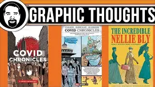 Graphic Thoughts #9: Covid Chronicles, Covid Chronicles: A Comics Anthology, Incredible Nellie Bly