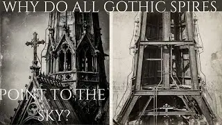 The REAL Purpose of Gothic Spires — It Wasn't Religion