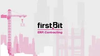 FirstBit ERP for Saudi Contractors and Construction Companies | Unite Your Business in One System