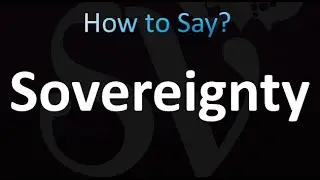 How to Pronounce Sovereignty (correctly!)