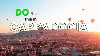 5 things to DO in Cappadocia in 2022