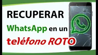 Como RECUPERAR WhatsApp de un teléfono ROTO