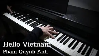 Hello Vietnam - Pham Quynh Anh [Piano Cover] || Kèm sheet