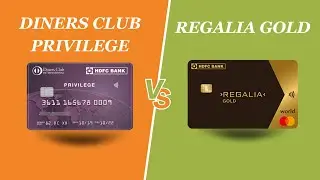 HDFC Diners Club Privilege vs Regalia Gold: Which is Better?